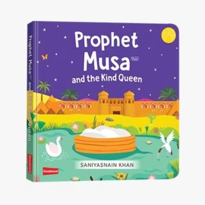 Prophet Musa and The Kind Queen (Board Book)