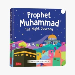 Prophet Muhammad : The Night Journey (Board Book)