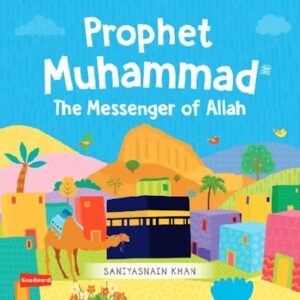 Prophet Muhammad The Messenger of Allah (Board Book)