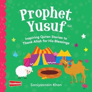 Prophet Yusuf: Inspiring Quran Stories to Thank Allah for His Blessings