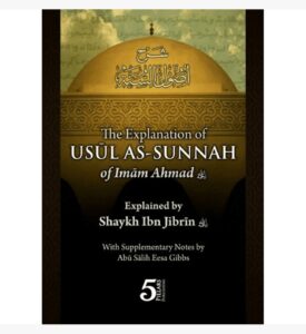 The Explanation of Usul As-Sunnah of Imam Ahmad