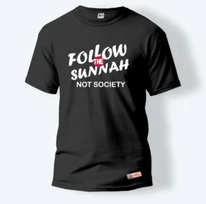 Follow The Sunnah Not The Society Round Neck Half Sleeve T-Shirts