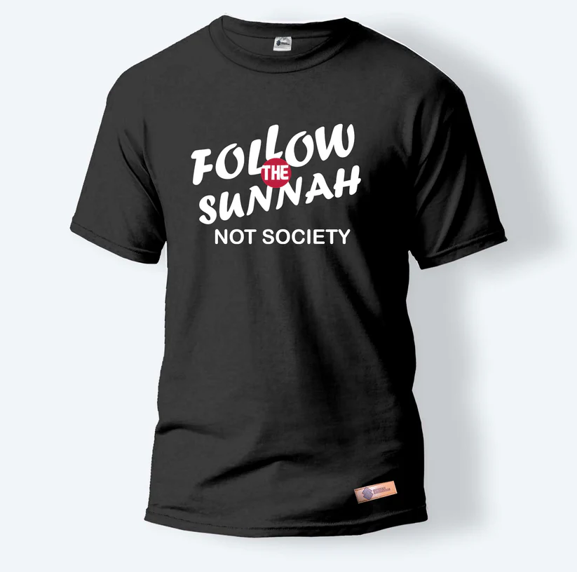 Follow The Sunnah Not The Society Round Neck Half Sleeve T-Shirts