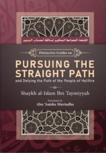 Distinctive Guides On Pursuing The Straight Path And Defying The Path Of The People Of Hellfire