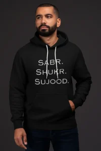 Premium 350 GSM Islamic hoodie with Sabr Shukr Sujood print for Muslim men and women