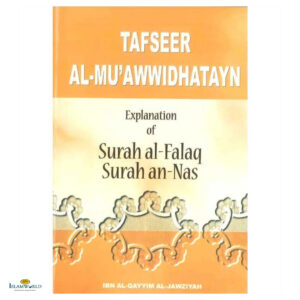 Tafseer Al-Mu'awwidhatayn-Explanation of Surah al-Falaq, Surah an-Nas