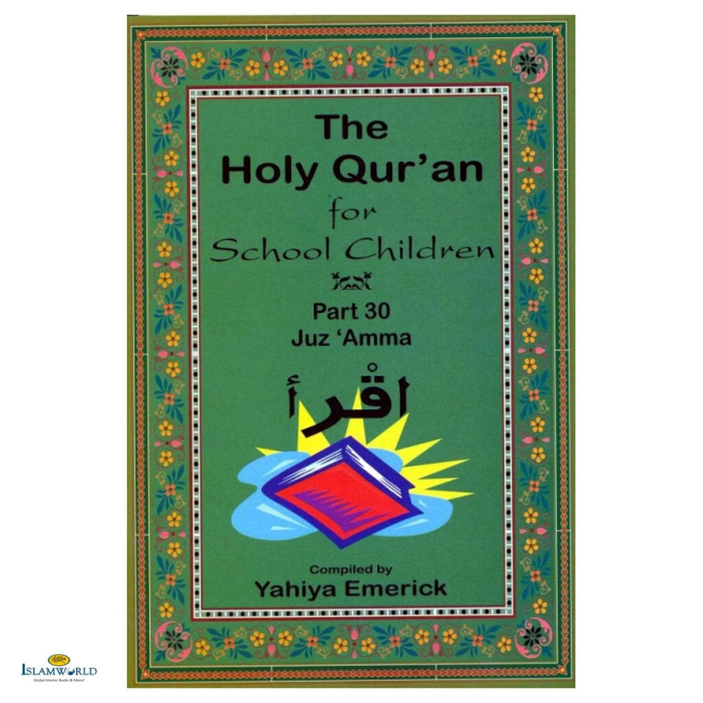 The Holy Quran for School Children- Part 30 – Juz Amma: Text, Translation & Transliteration