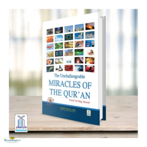 The Unchallengeable Miracles of the Quran