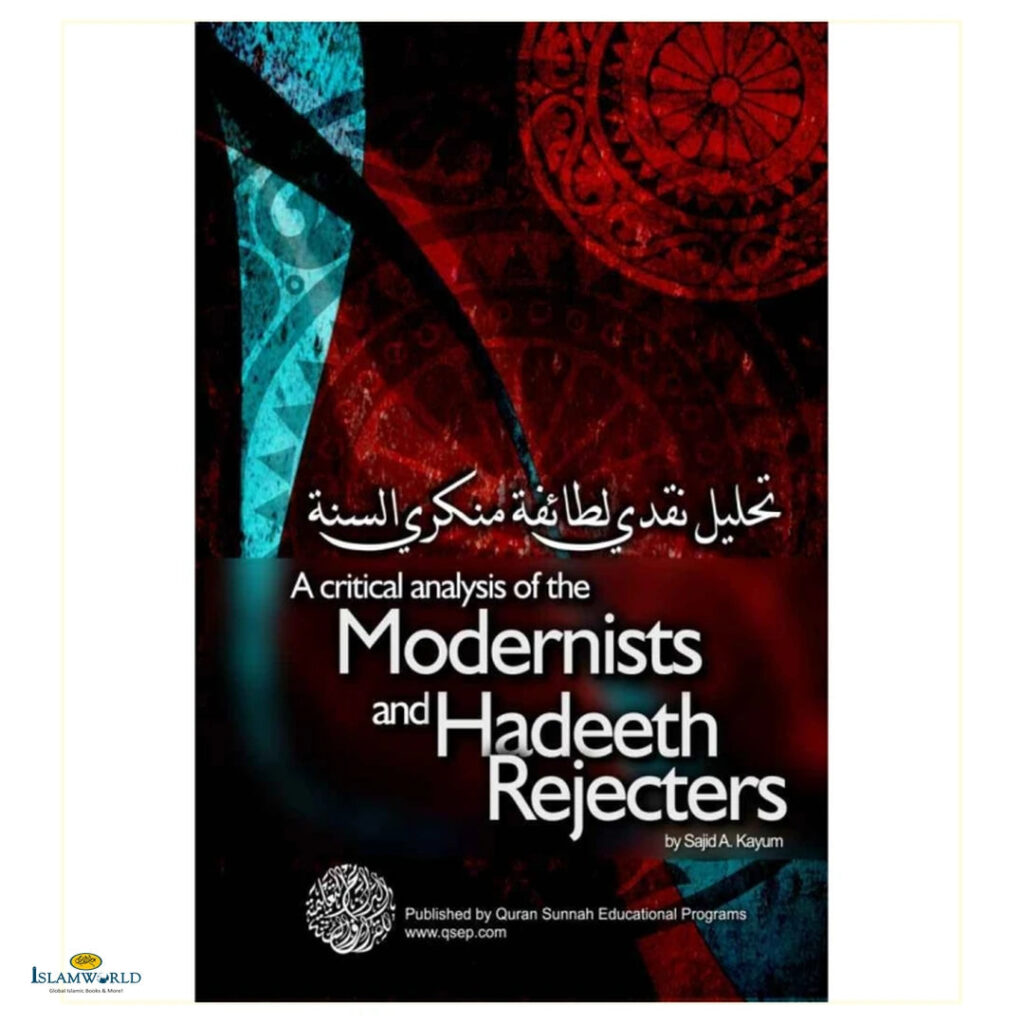 A Critical Analysis of the Modernists and Hadeeth Rejecters