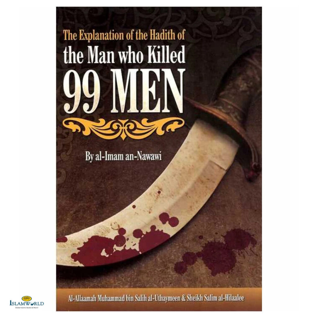 The Explanation of the Hadith of the Man Who Killed 99 Men