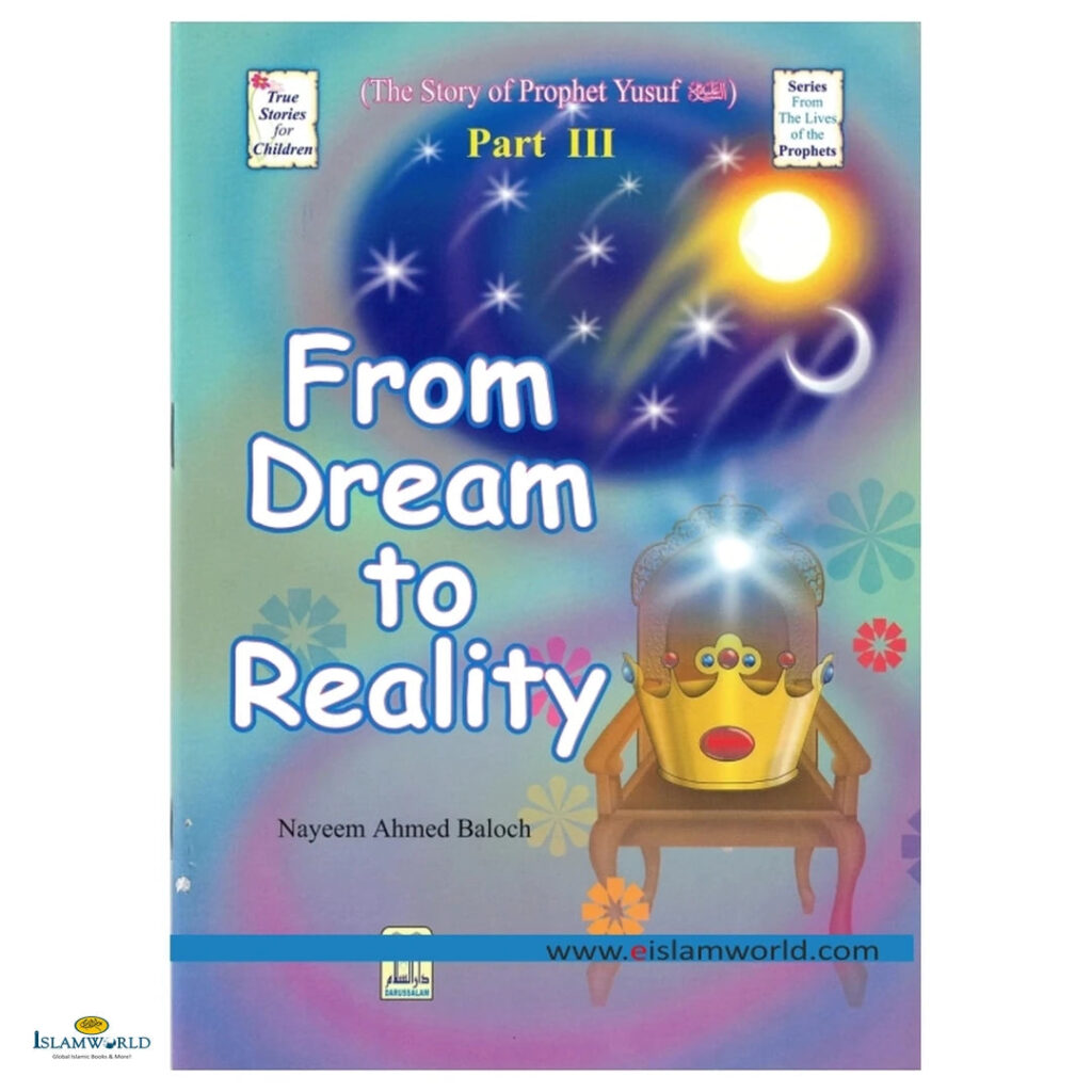 From Dream to Reality (The Story of Prophet Yusuf - Part 3)