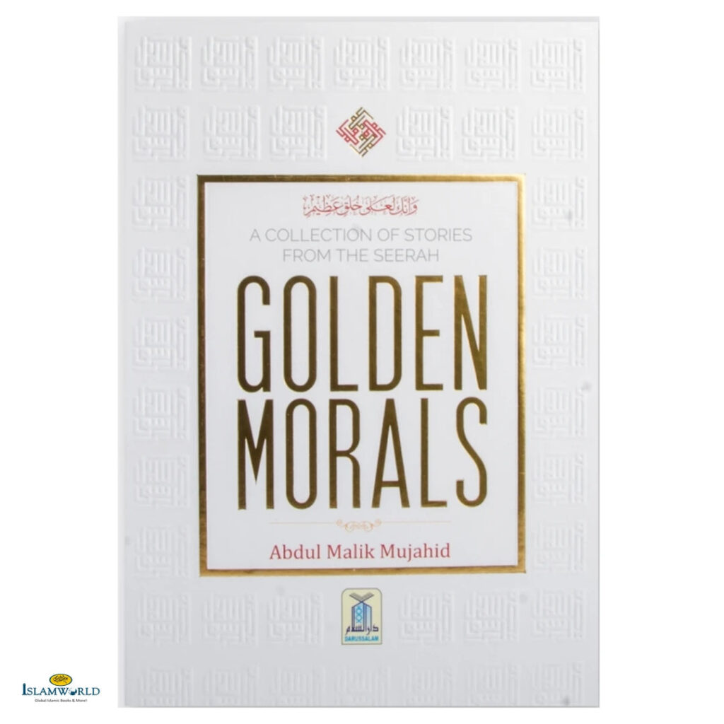 Golden Morals (A Collection of Stories From The Seerah)