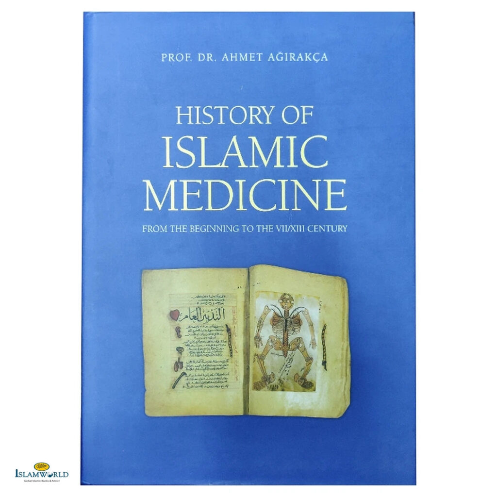 History of Islamic Medicine - From the Beginning to the 13th Century AD