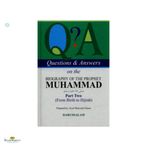 Questions & Answers On The Biography Of Prophet Muhammad (PBUH) (Part 2) From Birth To Hijrah