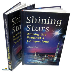 Shining Stars Among the Prophets Companions (2 Volumes)