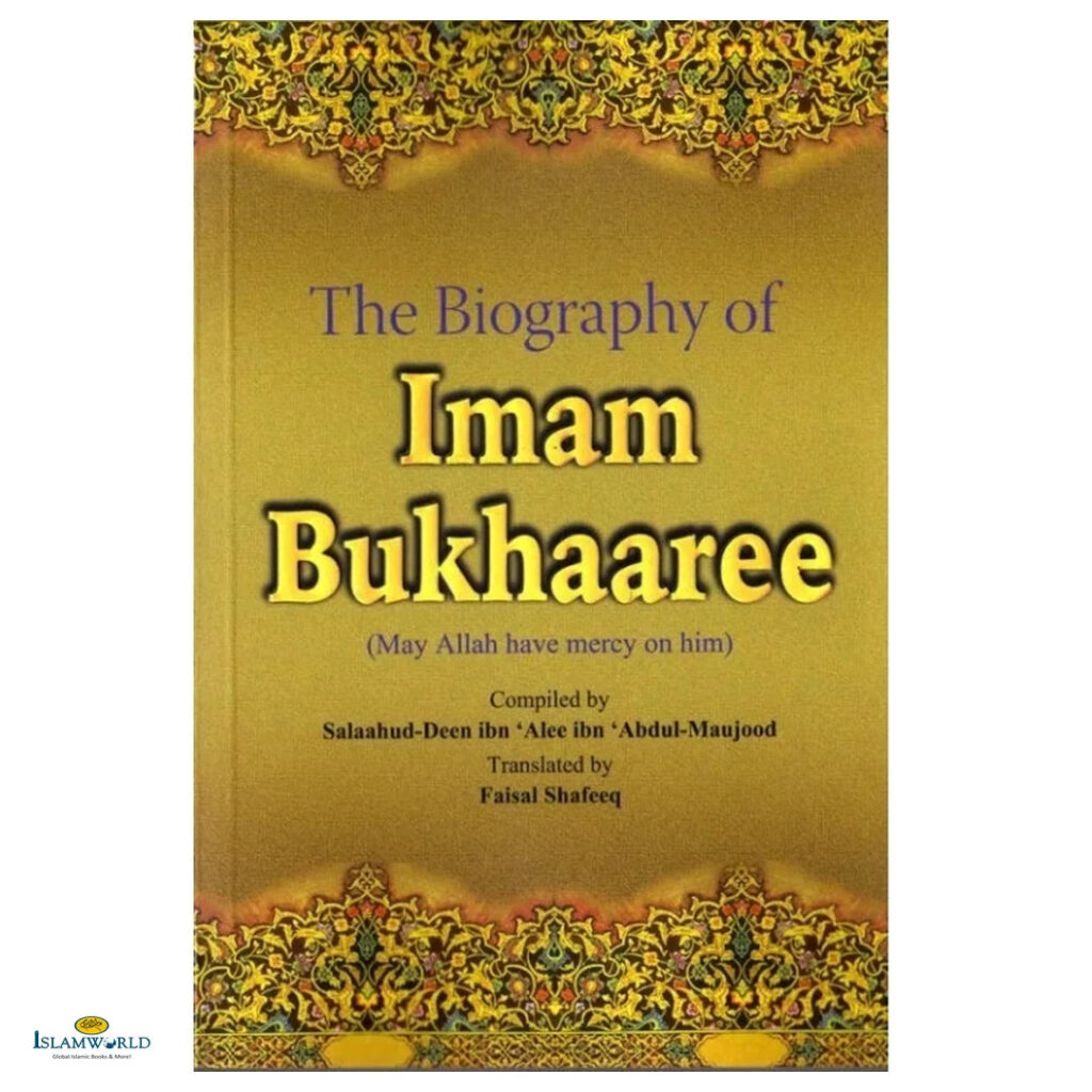 The Biography of Imam Bukhaaree