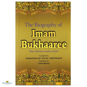 The Biography of Imam Bukhaaree
