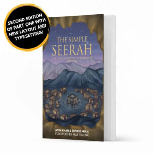 The Simple Seerah: The Story of Prophet Muhammad ﷺ - Part - 1