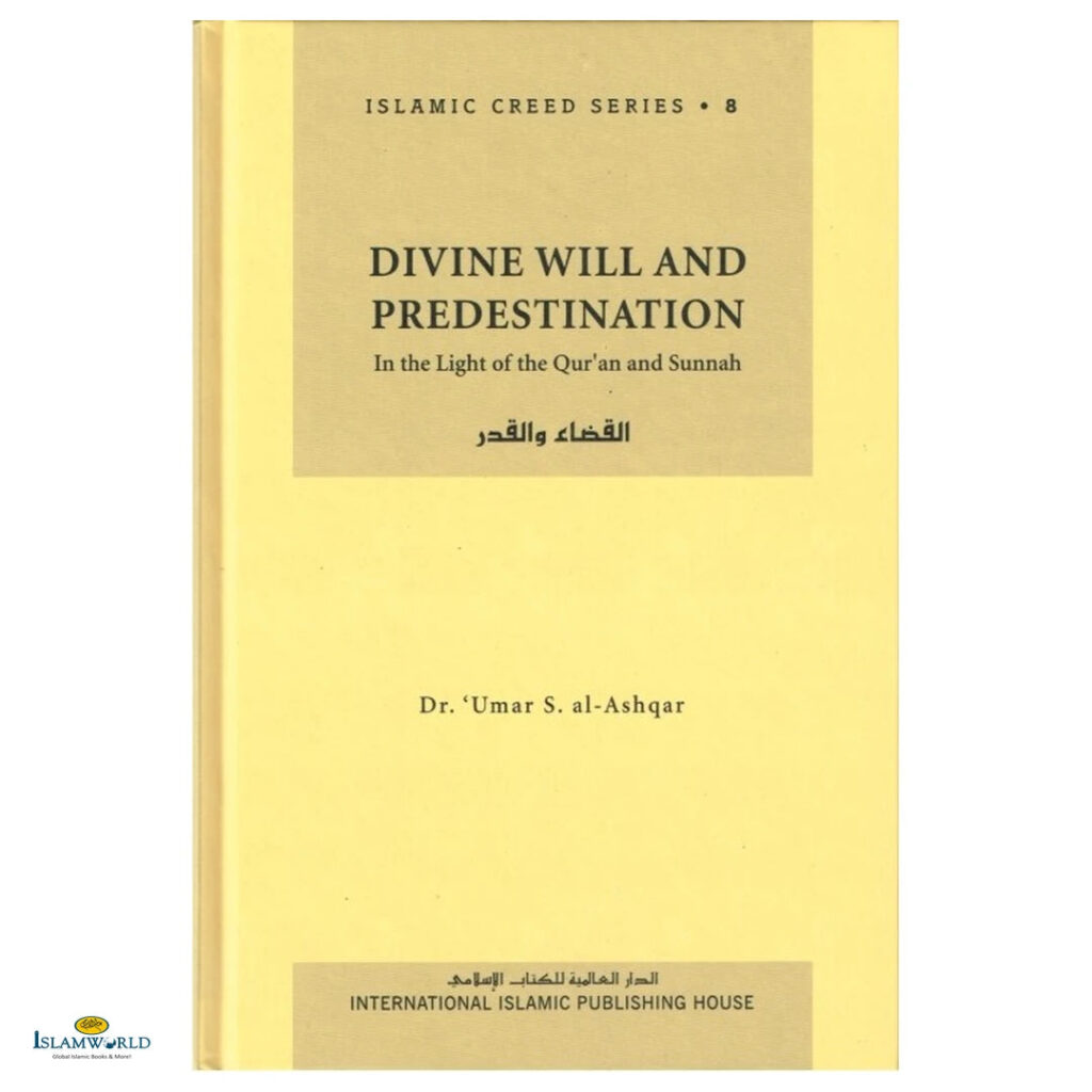 Divine Will and Predestination – Islamic Creed Series 8