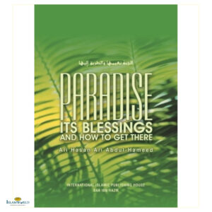 Paradise: Its Blessings and How to Get There