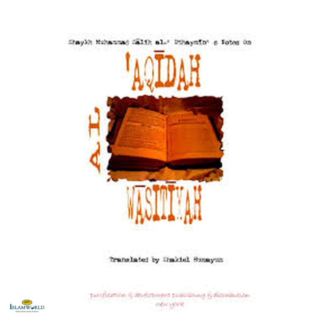Shaykh Muhammad Salih Al-Uthaymin’s Notes on Aqidah Al Wasitiyah