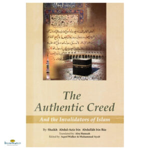 The Authentic Creed and the Invalidators of Islam