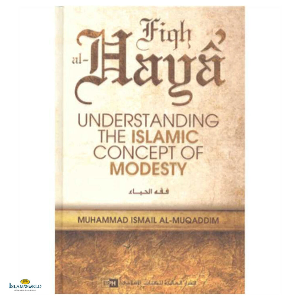 Fiqh Al-Haya’: Understanding the Islamic Concept of Modesty