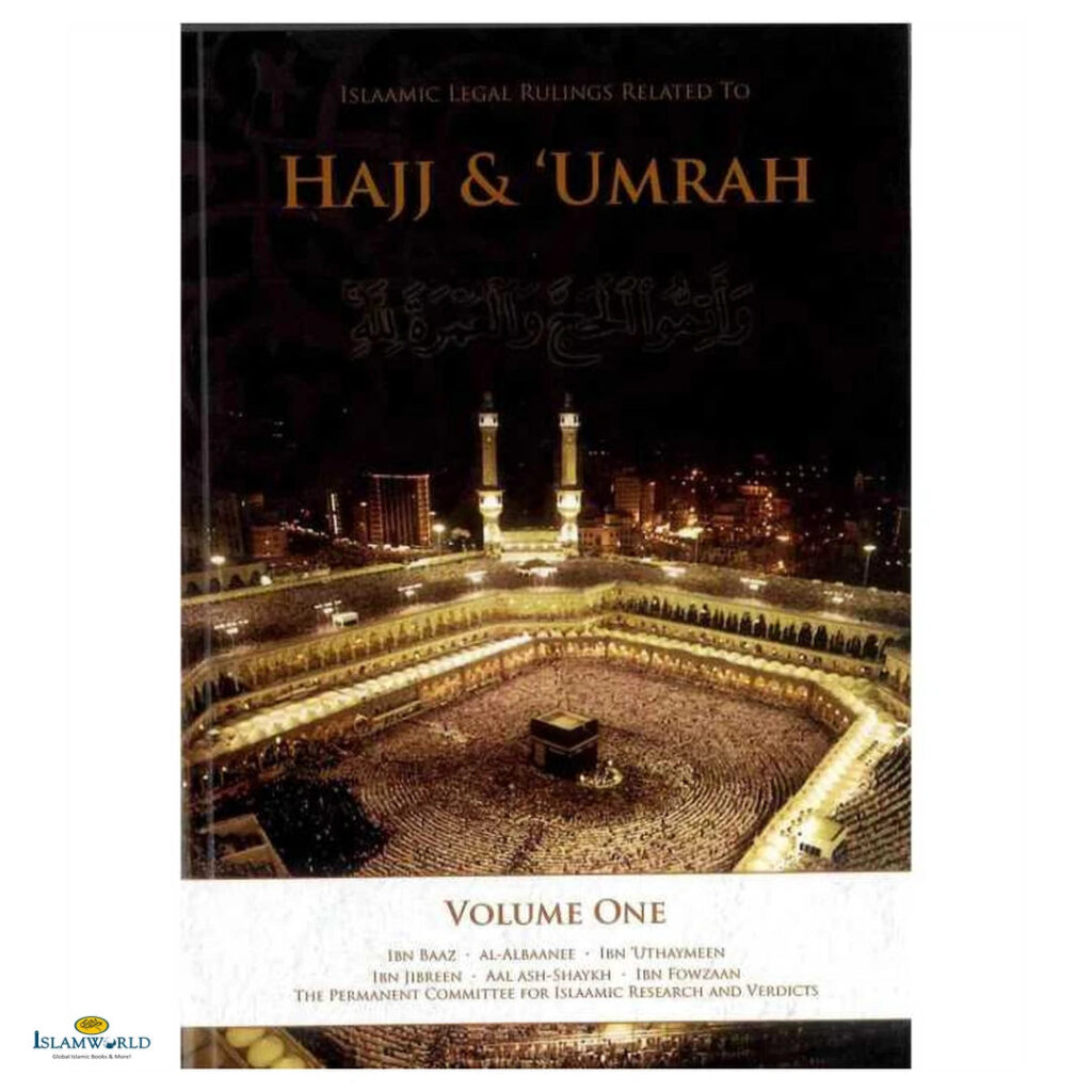 Islamic Legal Rulings Related to Hajj & Umrah : Volume One