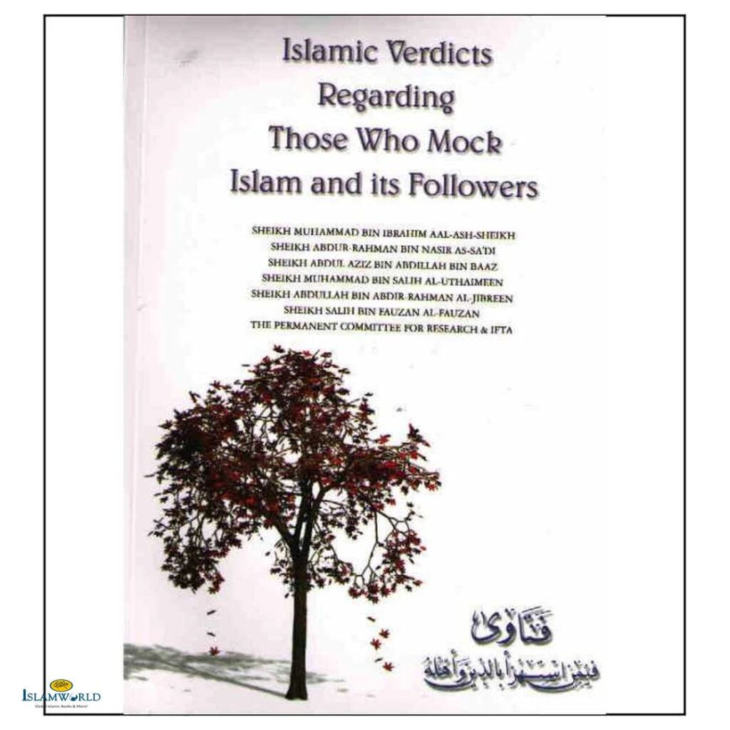 Islamic Verdicts Regarding Those Who Mock Islam and Its Followers