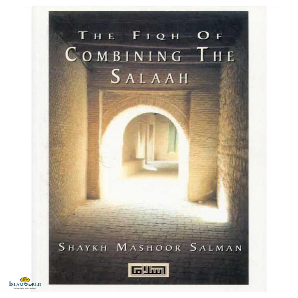 The Fiqh of Combining the Salaah