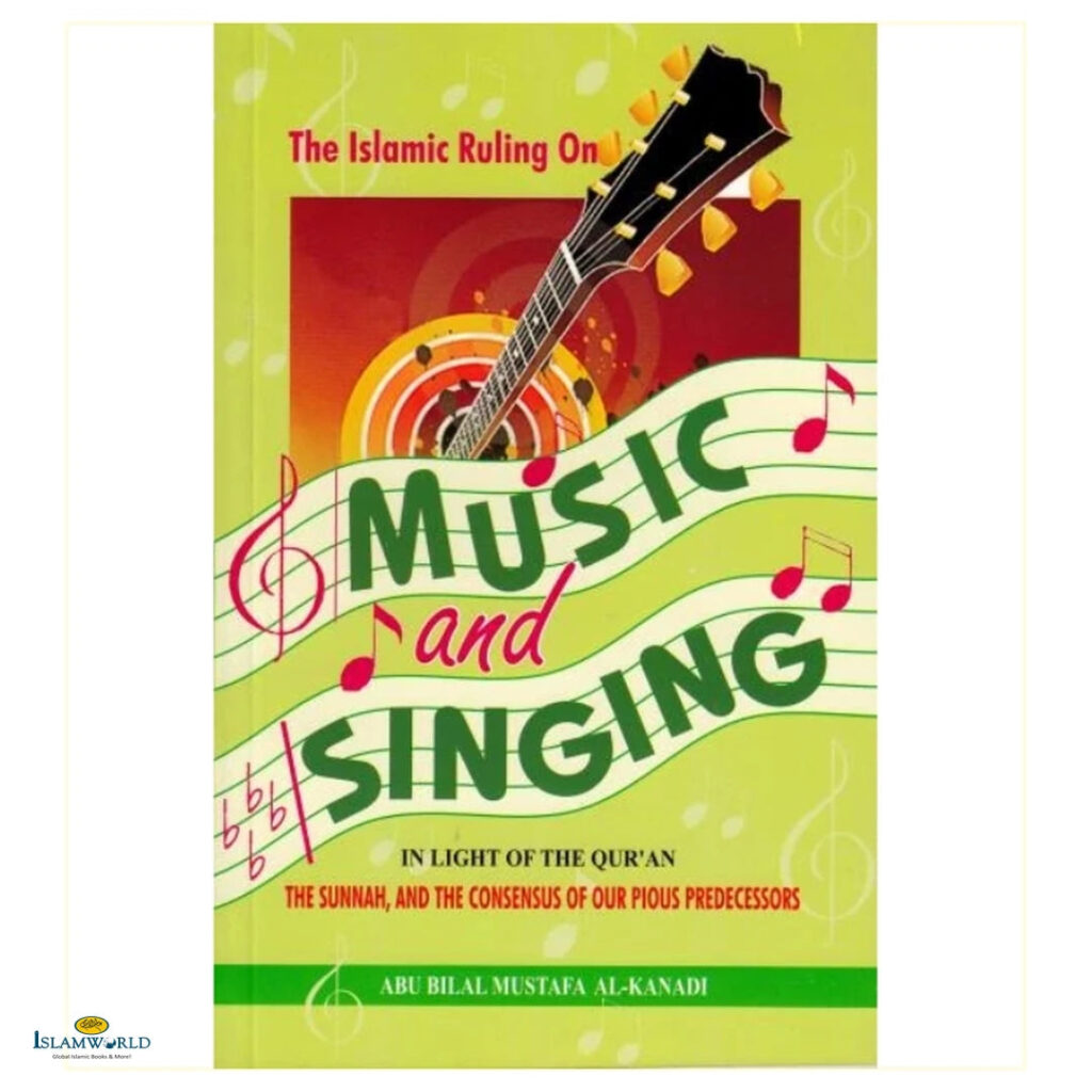 The Islamic Ruling on Music and Singing