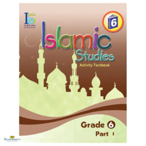 Islamic Studies (Ico) – Grade 6 – Part 1 – Activity Textbook