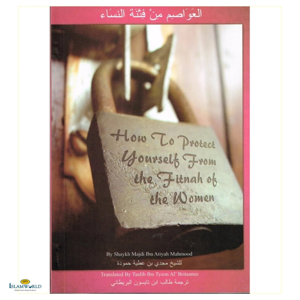 How to Protect Yourself from the Fitnah of the Women