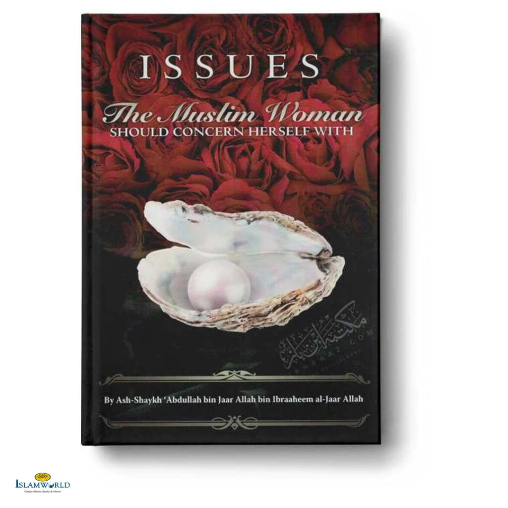 Issues The Muslim Woman Should Concern Herself With