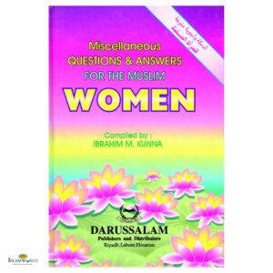 Miscellaneous Questions & Answers For The Muslim Women