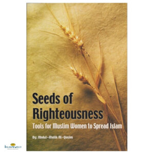Seeds of Righteousness: Tools for Muslim Women to Spread Islam
