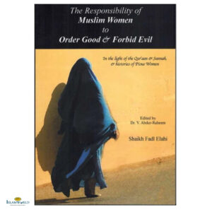 The Responsibility of Muslim Women to Order Good and Forbid Evil
