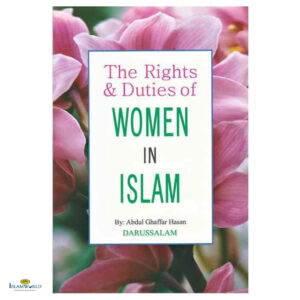 The Rights and Duties of Women in Islam