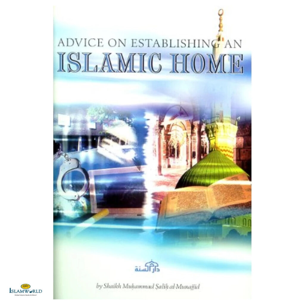 Advice on Establishing an Islamic Home