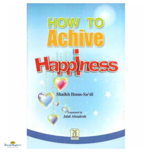 How to Achieve Happiness