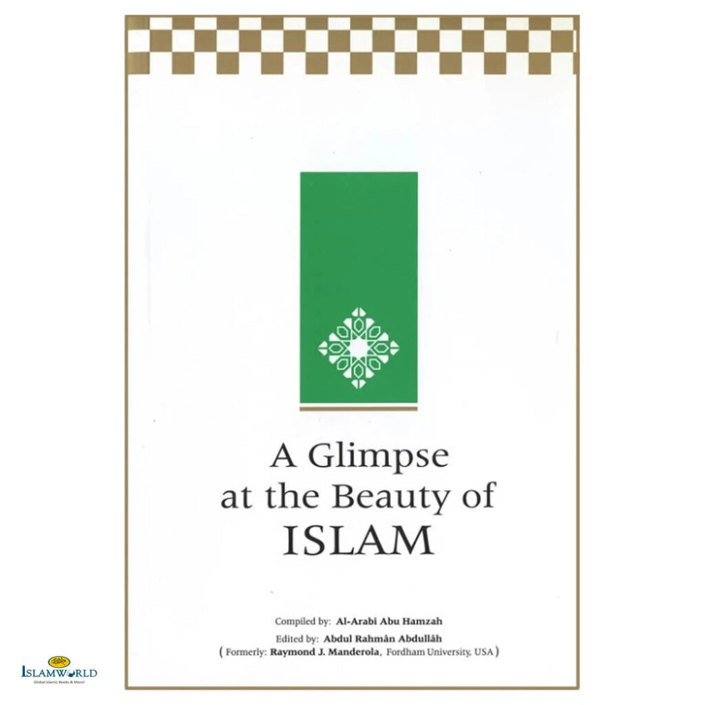 A Glimpse at the Beauty of Islam