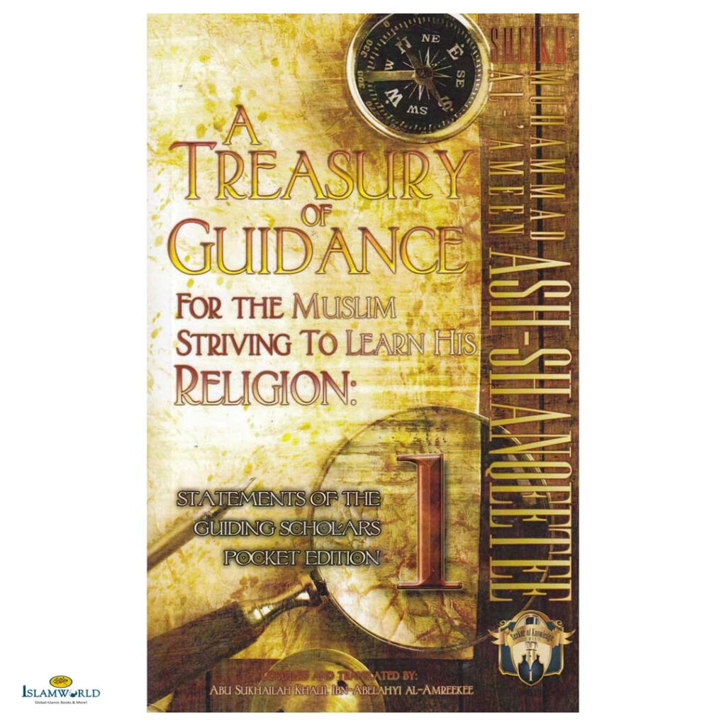 A Treasury of Guidance - For the Muslim Striving To Learn His Religion.