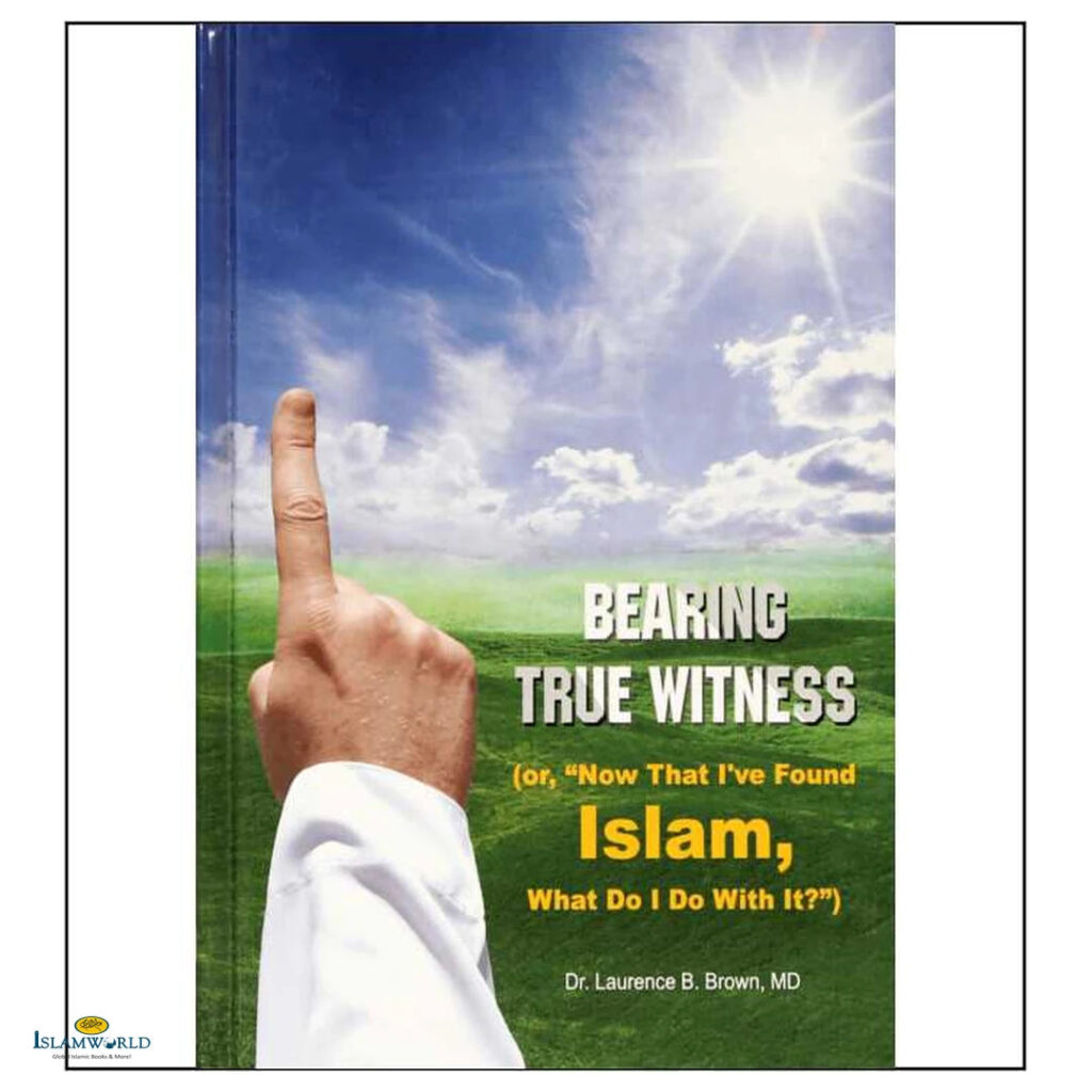 Bearing True Witness Of Islam