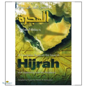 Conclusive Study on Issues of Hijrah and Separating from the Polytheists