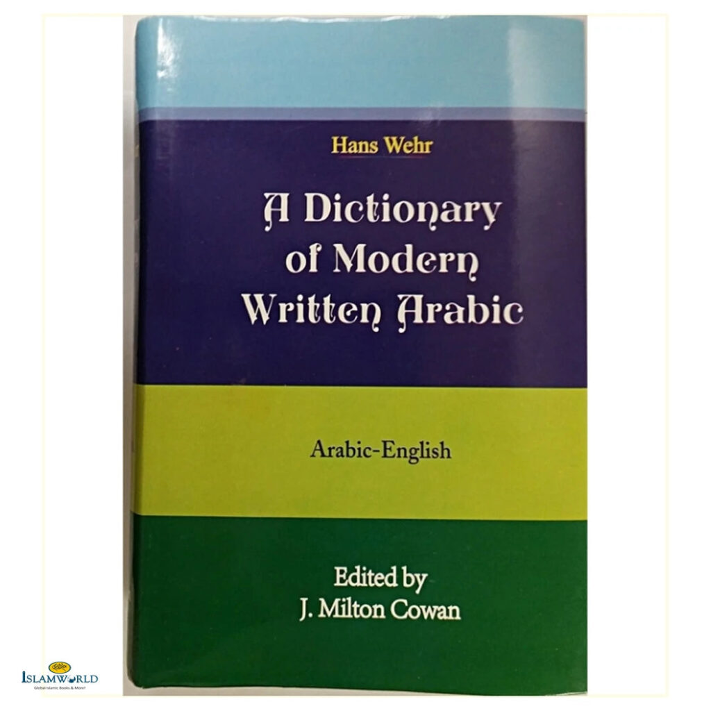 Hans Wehr: A Dictionary Of Modern Written Arabic (Arabic-English)