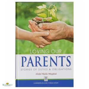 Loving Our Parents - Stories of Duties & Obligations