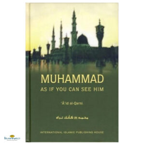 Muhammad As If You Can See Him