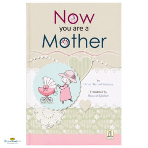 Now You Are A Mother