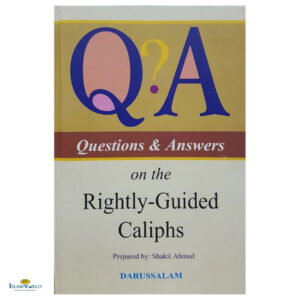 Questions & Answers On The Rightly-Guided Caliphs
