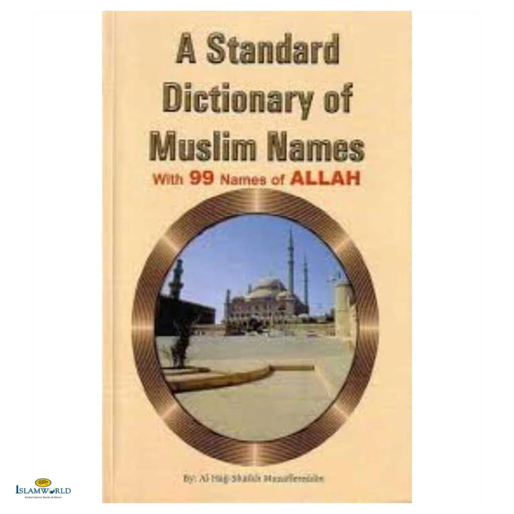 Standard Dictionary of Muslim Names with 99 Names of Allah